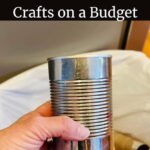 Are you looking for some tin can crafts? I have several super easy crafts that you can make on a budget starting today!