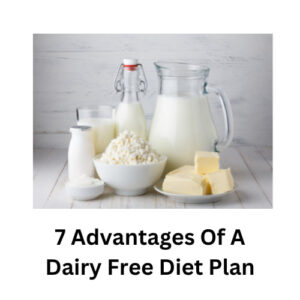 7 Advantages Of A Dairy Free Diet Plan - Chas' Crazy Creations