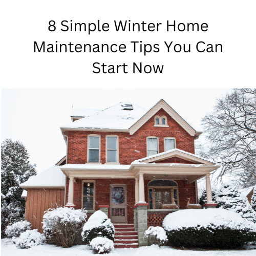 Are you wondering about winter home maintenance tips?  Here are a few simple things you can start right now to prepare.
