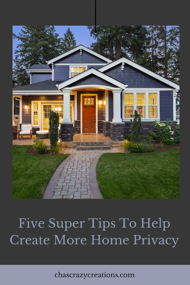 Are you looking for home privacy ideas? Here are five super tips and ideas to help you get started today inside and out of your home.