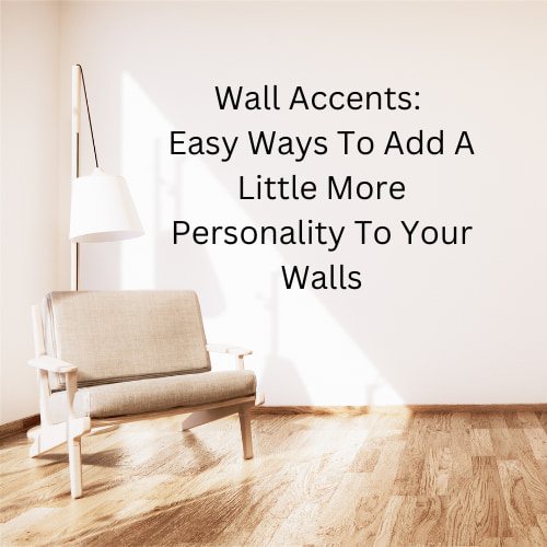 Are you looking for wall accents?  Here are several tips and tricks that are options to add personality to your walls.