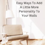 Are you looking for wall accents? Here are several tips and tricks that are options to add personality to your walls.