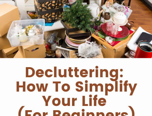 Decluttering: How To Simplify Your Life (For Beginners)