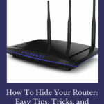 Are you wondering how to hide your router? Here are some easy tips, tricks, and hacks that you can do to get rid of this eye sore.