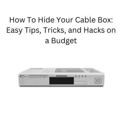 Are you wondering how to hide your cable box? Here are some easy tips, tricks, and hacks that you can do to get rid of this eye sore.