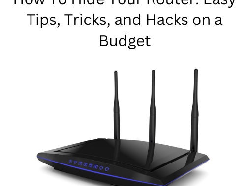 How To Hide Your Router: Easy Tips, Tricks, and Hacks on a Budget