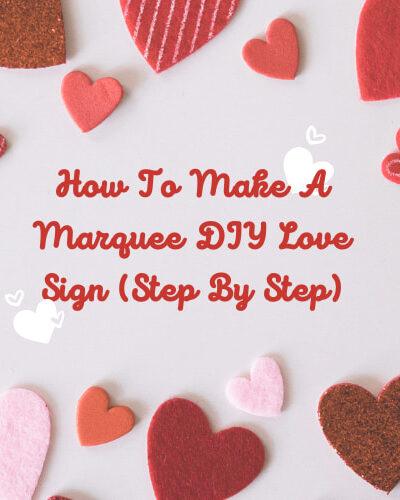 Are you looking to make a DIY Love Sign? This is such an easy and adjustable project that can me made for so many occasions.