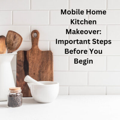 Are you thinking about a mobile home kitchen makeover? Here are some important things to consider before you begin.