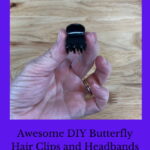 Are you looking for butterfly hair clips? Here are some easy DIY updates you can make to those clips and headbands.