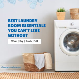 Best Laundry Room Essentials You Can't Live Without - Chas' Crazy Creations