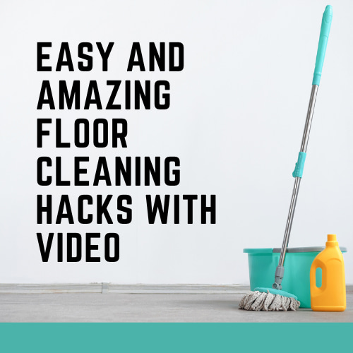 Easy and Amazing Floor Cleaning Hacks with Video