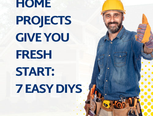 Home projects give you a fresh start in your new home. In this post, we'll cover 7 easy DIYs to get you started today.