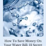 Are you wondering how to save money on your water bill? In this post, we'll dig into 12 secret ways to start saving right now.