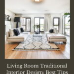 Are you looking for living room traditional interior design ideas? If you're thinking about updates, here are a few best tips for this year.