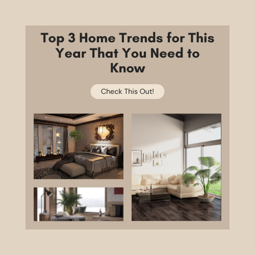 Top 3 Home Trends of 2023 That You Need to Know