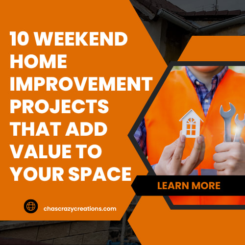 10 Weekend Home Improvement Projects That Add Value to Your Space