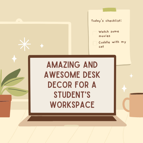 Amazing and Awesome Desk Decor for A Student’s Workspace