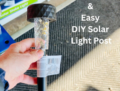Awesome and Easy DIY Solar Light Post