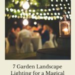 Are you looking for garden landscape lighting ideas? In this post, I'll be sharing tons of ways to make your magical nighttime oasis!