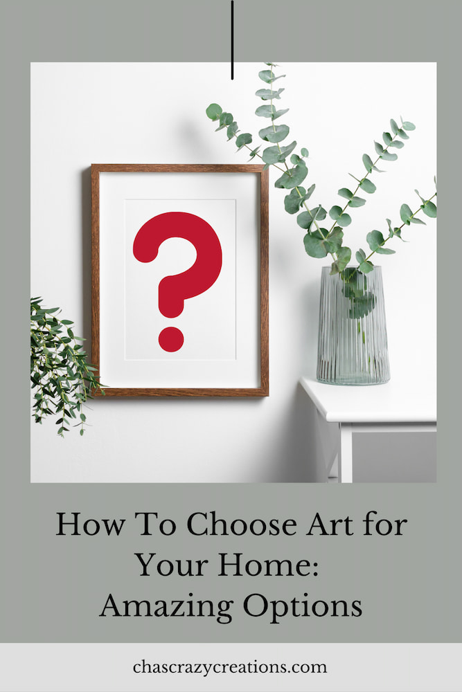 Are you wondering how to choose art for your home?  I have several different options for you to help find the perfect piece for your space.