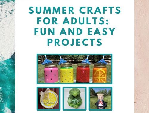 Summer Crafts For Adults: Fun And Easy Projects