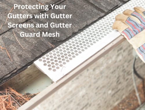 We will delve into gutter guards, including gutter screens and gutter guard mesh, and the benefits they offer for proper gutter maintenance.