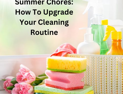 Summer Chores: How To Upgrade Your Cleaning Routine