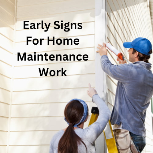 Early Signs For Home Maintenance Work