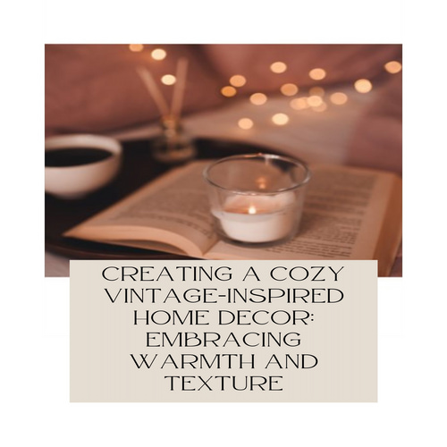 Creating Cozy Home Decor: Embracing Warmth and Texture