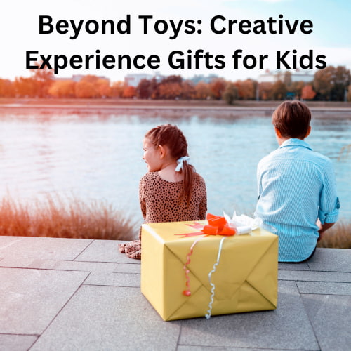 Beyond Toys: Creative Experience Gifts for Kids