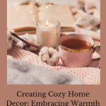 Are you wondering what cozy home decor do you need to make your home feel cozy? There's something undeniably inviting about a cozy home.
