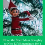Create unforgettable memories this Christmas with 101+ Elf on the Shelf ideas for fun and naughty surprises with your mischievous scout elf!