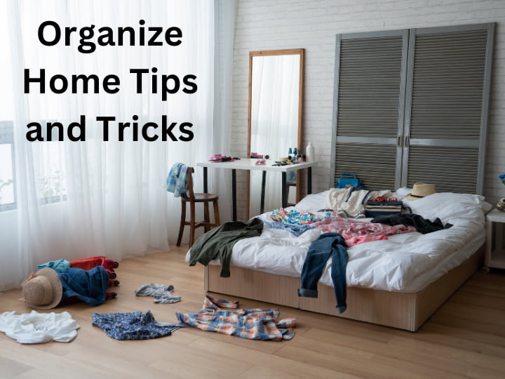Organizing Home Tips and Tricks: