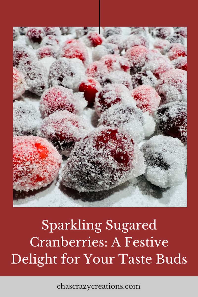 Sparkling Sugared Cranberries—a treat that can be enjoyed as a snack, used as a garnish, or even showcased as a dazzling festive decoration.