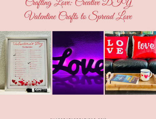 Crafting Love: Creative DIY Valentine Crafts to Spread Love