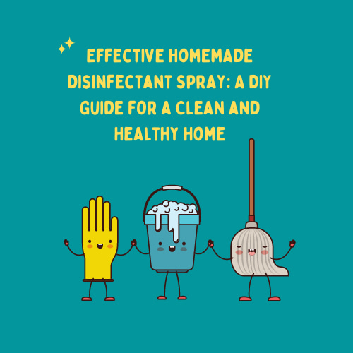 Learn easy DIY steps and ingredients for a natural homemade disinfectant spray to keep your home germ-free.
