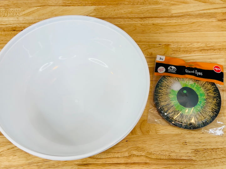 For this project you're going to need a set of giant eyes and a couple of bowls.