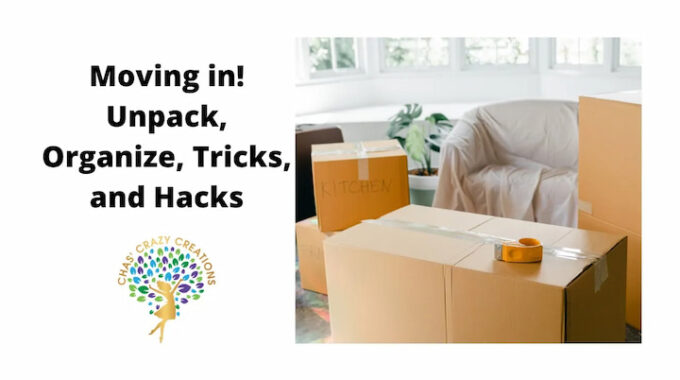 Moving In & Organizing! Unpacking Hacks & Smart Storage Solutions