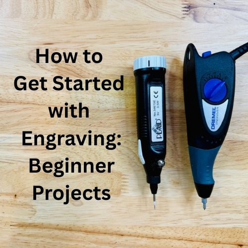 How to Get Started with Engraving: Beginner Projects You Can Try Today
